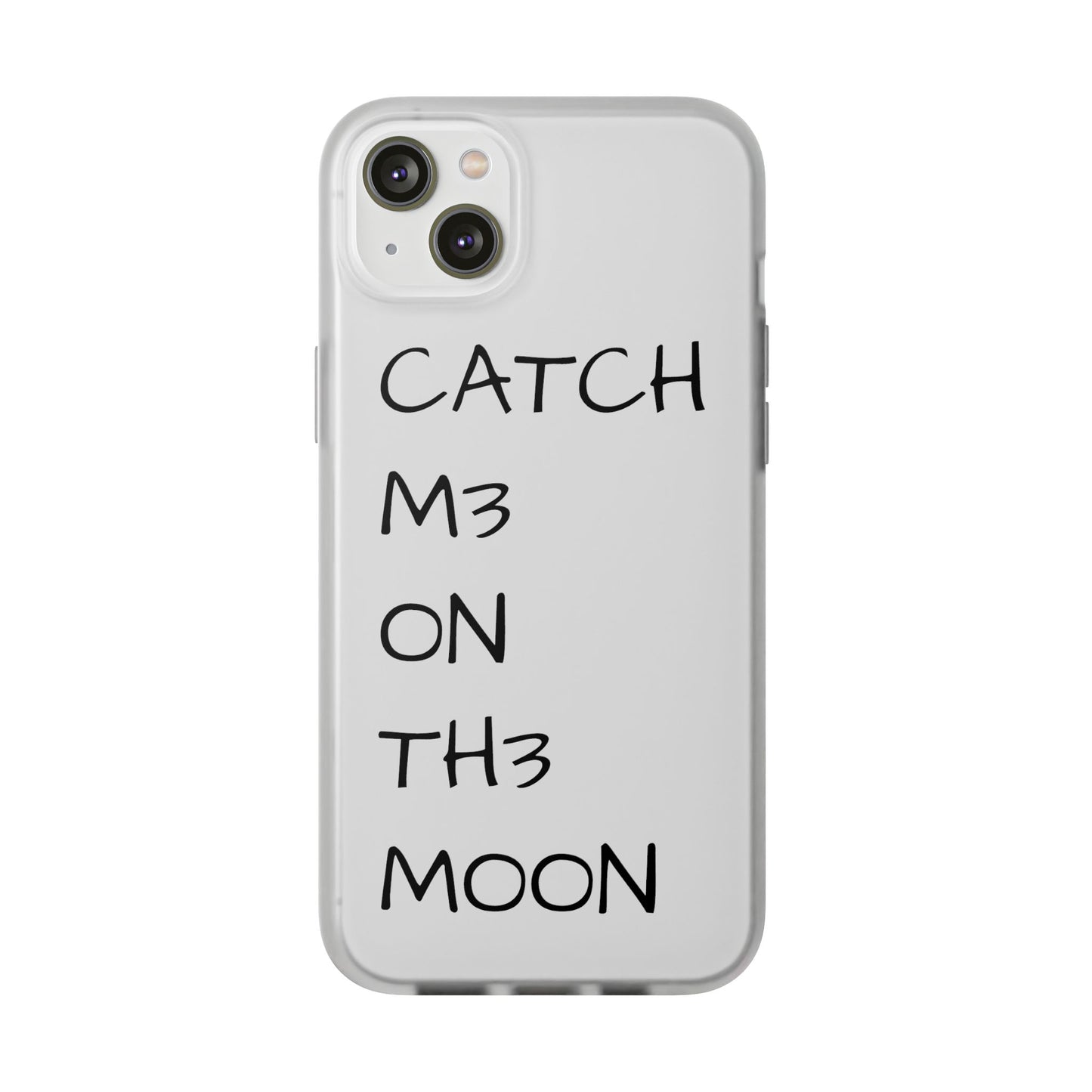 CATCH M3 ON TH3 MOON Flexi Case