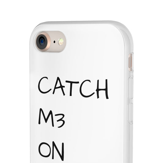 CATCH M3 ON TH3 MOON (Flexi Case)
