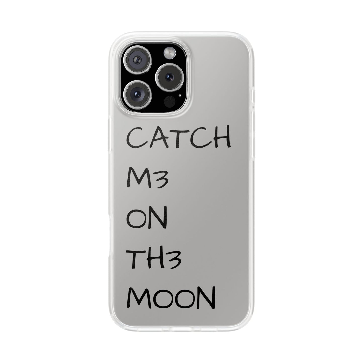 CATCH M3 ON TH3 MOON Flexi Case