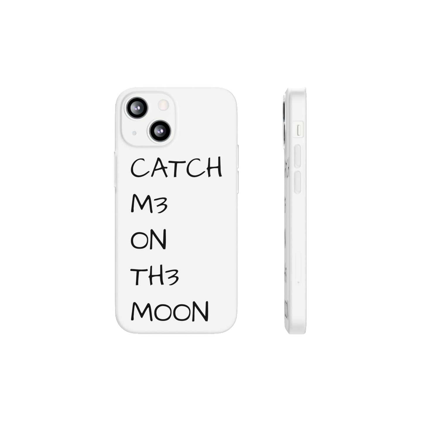 CATCH M3 ON TH3 MOON Flexi Case