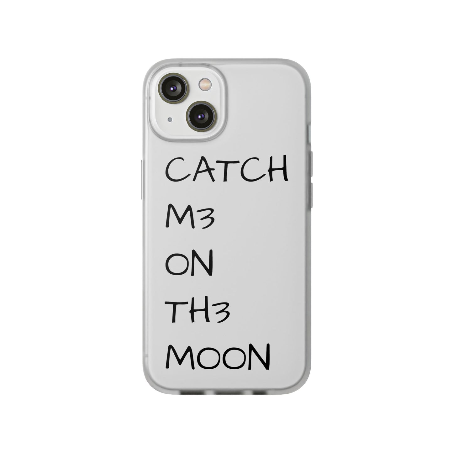 CATCH M3 ON TH3 MOON Flexi Case