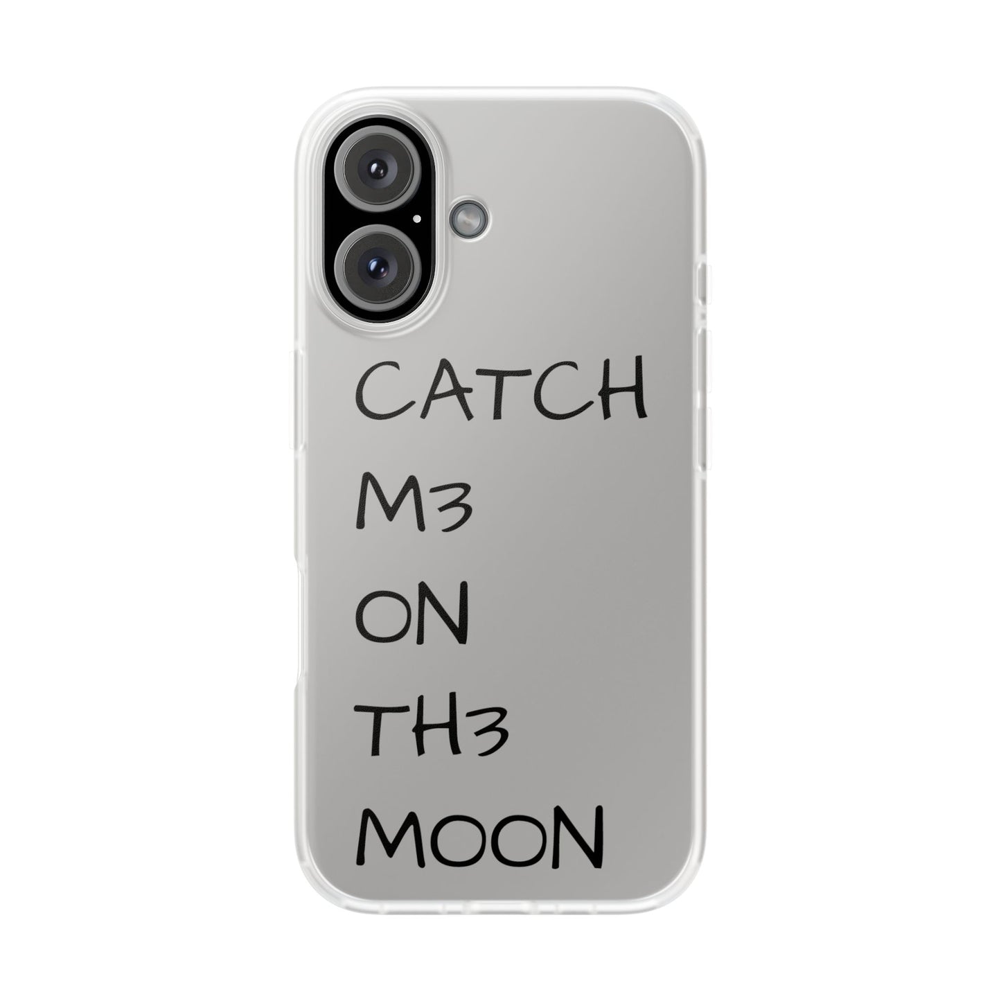 CATCH M3 ON TH3 MOON Flexi Case