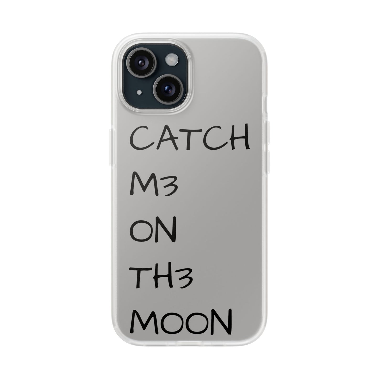 CATCH M3 ON TH3 MOON Flexi Case